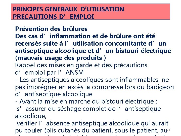 PRINCIPES GENERAUX D’UTILISATION PRECAUTIONS D’EMPLOI Prévention des brûlures Des cas d’inflammation et de brûlure PRINCIPES GENERAUX D’UTILISATION PRECAUTIONS D’EMPLOI Prévention des brûlures Des cas d’inflammation et de brûlure
