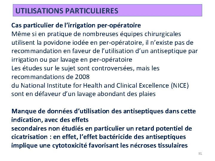 UTILISATIONS PARTICULIERES Cas particulier de l’irrigation per-opératoire Même si en pratique de nombreuses équipes UTILISATIONS PARTICULIERES Cas particulier de l’irrigation per-opératoire Même si en pratique de nombreuses équipes