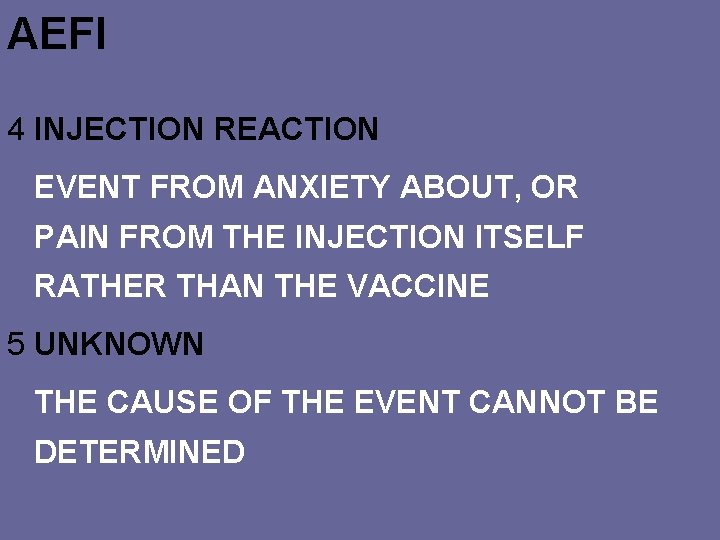 AEFI 4 INJECTION REACTION EVENT FROM ANXIETY ABOUT, OR PAIN FROM THE INJECTION ITSELF