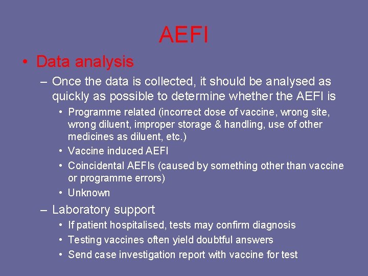 AEFI • Data analysis – Once the data is collected, it should be analysed