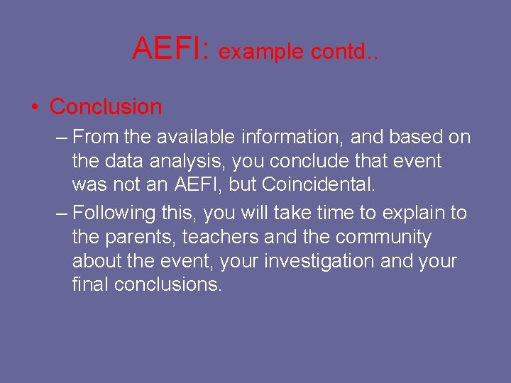 AEFI: example contd. . • Conclusion – From the available information, and based on