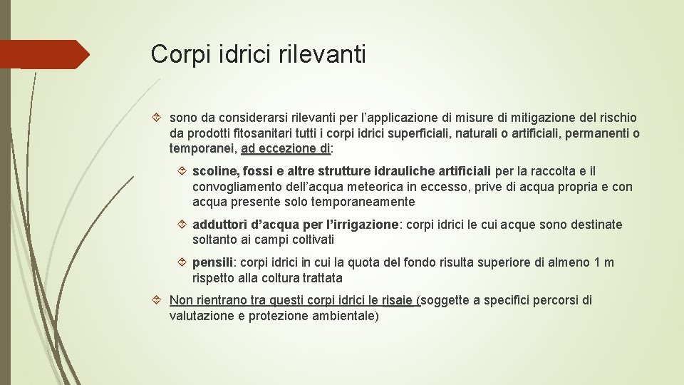 Corpi idrici rilevanti sono da considerarsi rilevanti per l’applicazione di misure di mitigazione del