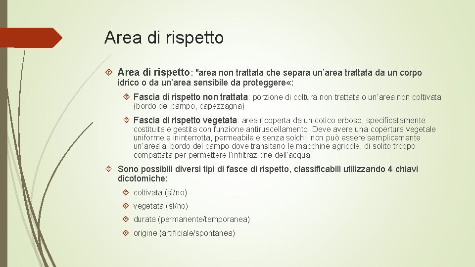 Area di rispetto Area di rispetto: "area non trattata che separa un’area trattata da