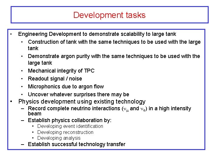 Development tasks • Engineering Development to demonstrate scalability to large tank • Construction of