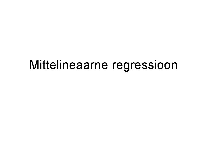 Mittelineaarne regressioon 