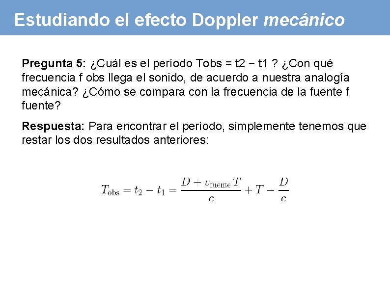 Estudiando el efecto Doppler mecánico Pregunta 5: ¿Cuál es el período Tobs = t