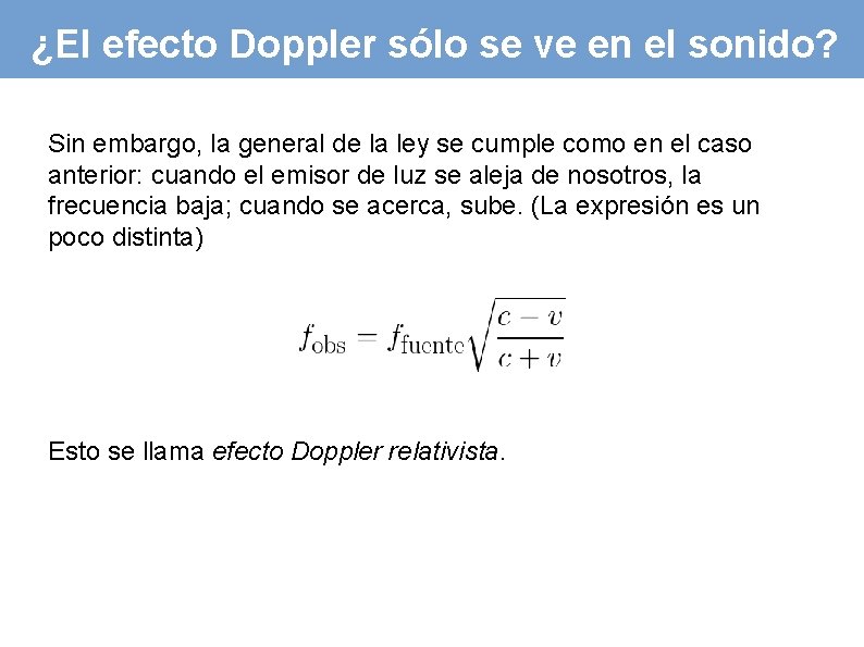 ¿El efecto Doppler sólo se ve en el sonido? Sin embargo, la general de