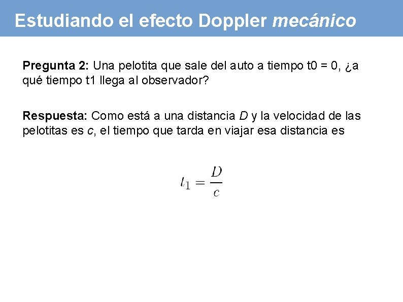 Estudiando el efecto Doppler mecánico Pregunta 2: Una pelotita que sale del auto a