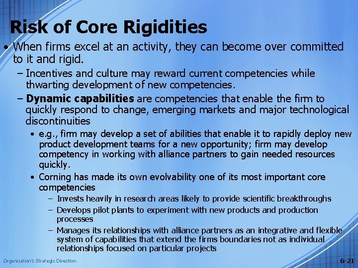 Risk of Core Rigidities • When firms excel at an activity, they can become