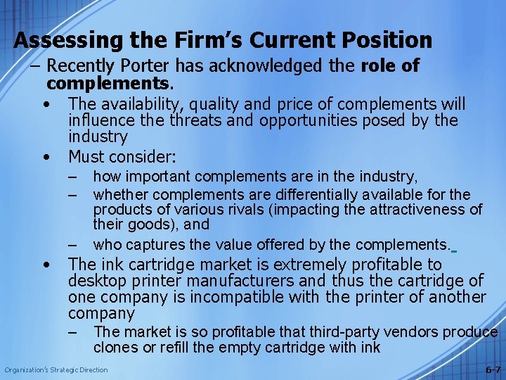 Assessing the Firm’s Current Position – Recently Porter has acknowledged the role of complements.
