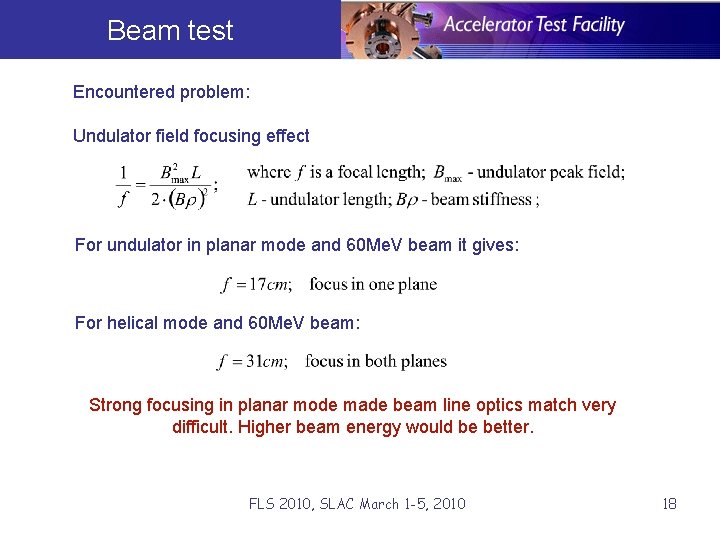 Beam test Encountered problem: Undulator field focusing effect For undulator in planar mode and