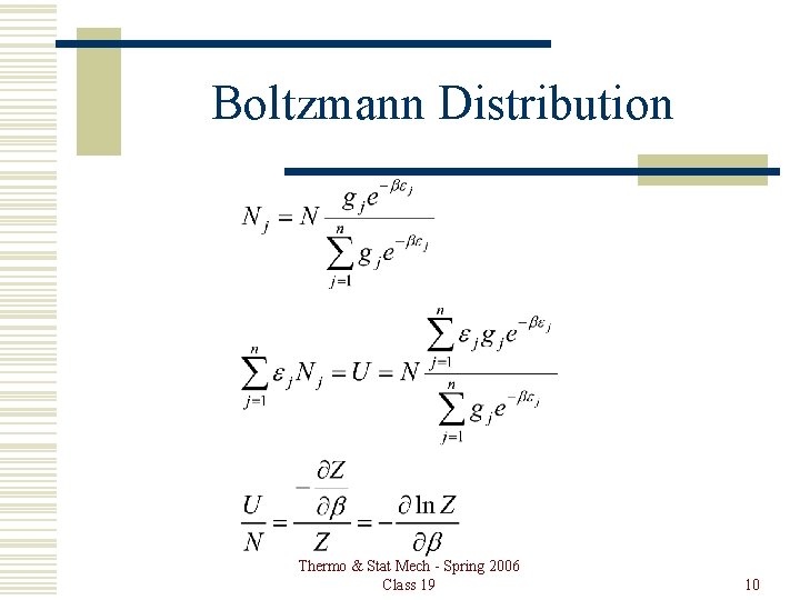 Boltzmann Distribution Thermo & Stat Mech - Spring 2006 Class 19 10 