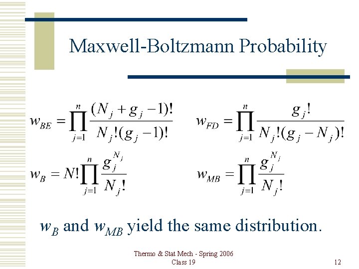 Maxwell-Boltzmann Probability w. B and w. MB yield the same distribution. Thermo & Stat