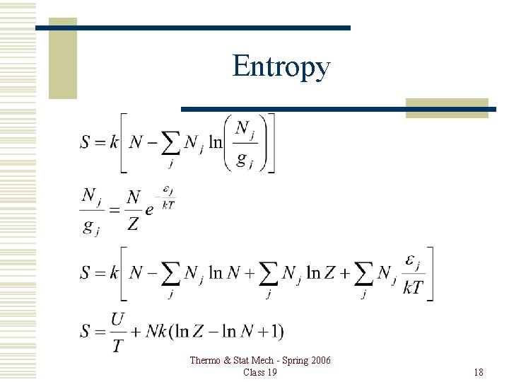 Entropy Thermo & Stat Mech - Spring 2006 Class 19 18 