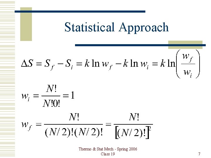 Statistical Approach Thermo & Stat Mech - Spring 2006 Class 19 7 