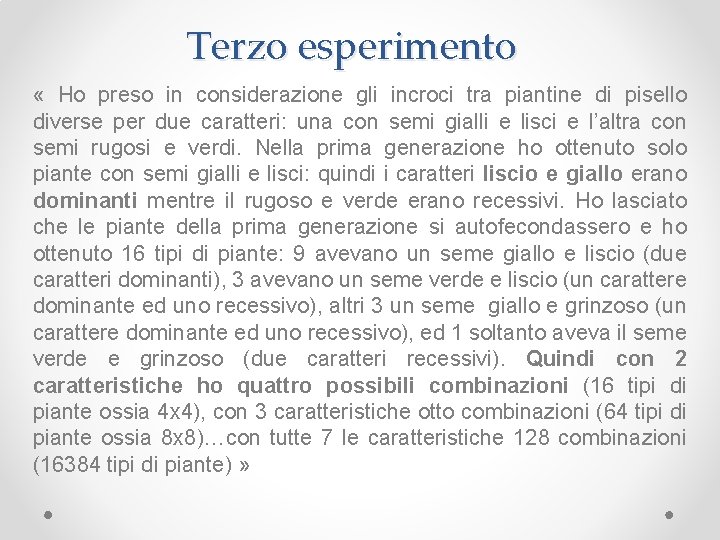Terzo esperimento « Ho preso in considerazione gli incroci tra piantine di pisello diverse