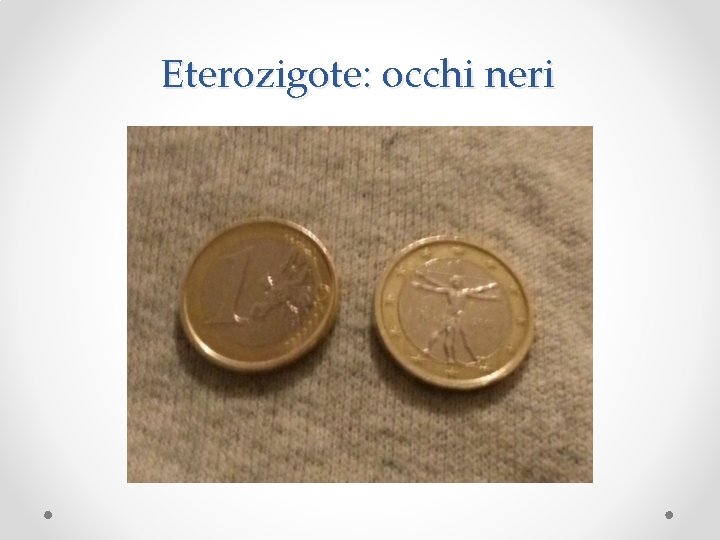 Eterozigote: occhi neri 
