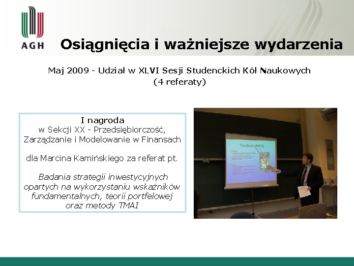 Osiągnięcia i ważniejsze wydarzenia Maj 2009 - Udział w XLVI Sesji Studenckich Kół Naukowych