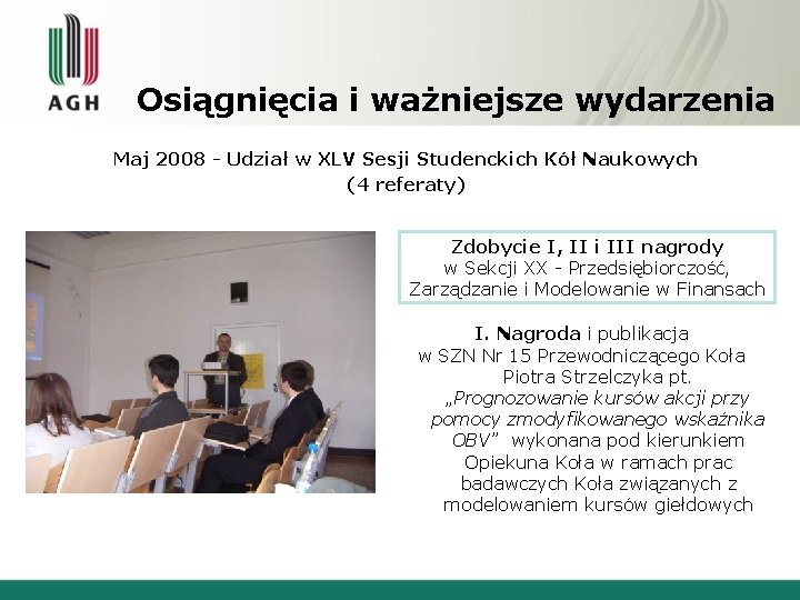 Osiągnięcia i ważniejsze wydarzenia Maj 2008 - Udział w XLV Sesji Studenckich Kół Naukowych