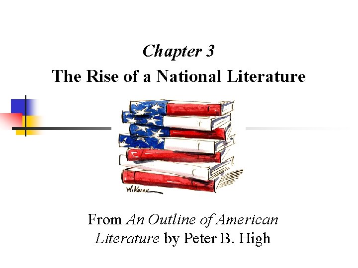 Chapter 3 The Rise of a National Literature From An Outline of American Literature