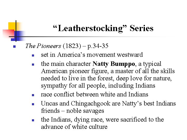 “Leatherstocking” Series n The Pioneers (1823) – p. 34 -35 n set in America’s