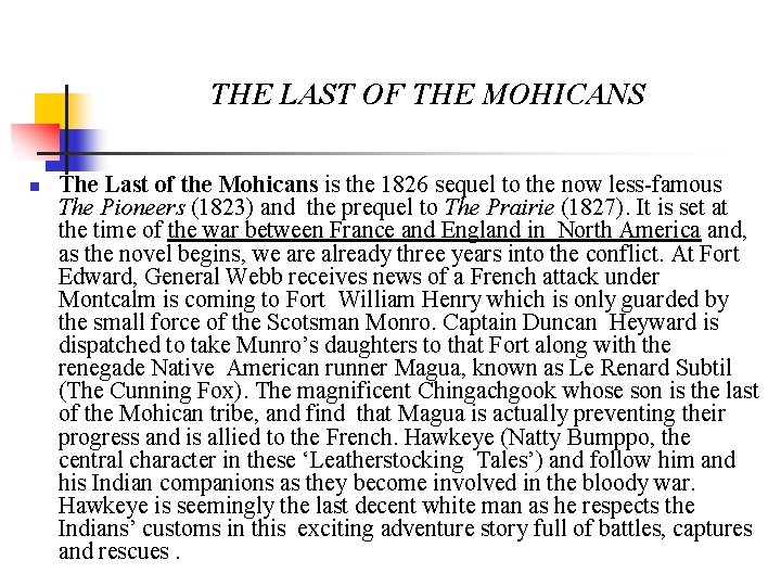 THE LAST OF THE MOHICANS n The Last of the Mohicans is the 1826