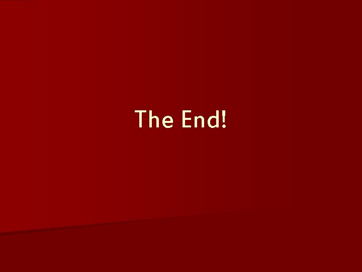 The End! 