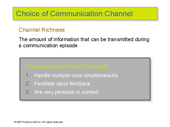 Choice of Communication Channel Richness The amount of information that can be transmitted during