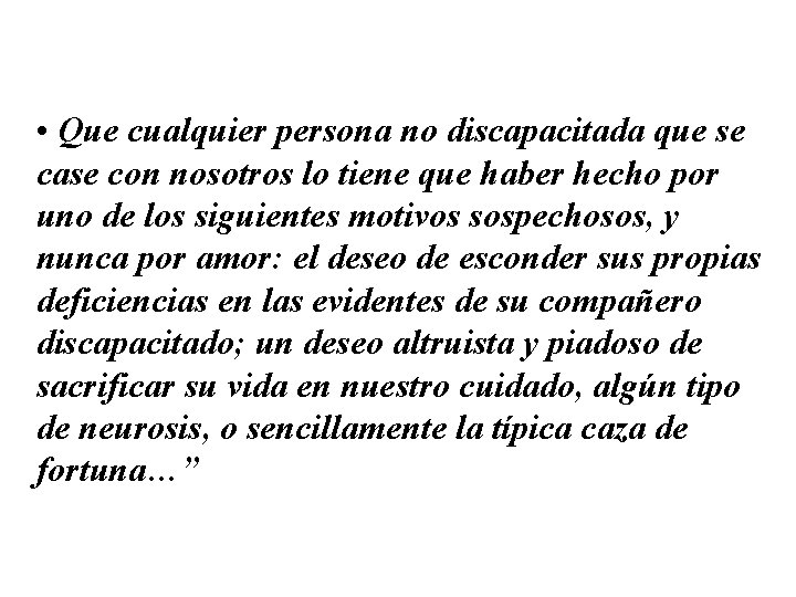  • Que cualquier persona no discapacitada que se case con nosotros lo tiene