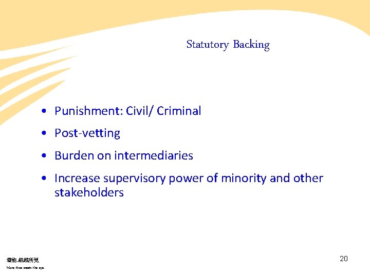Statutory Backing • Punishment: Civil/ Criminal • Post-vetting • Burden on intermediaries • Increase Statutory Backing • Punishment: Civil/ Criminal • Post-vetting • Burden on intermediaries • Increase