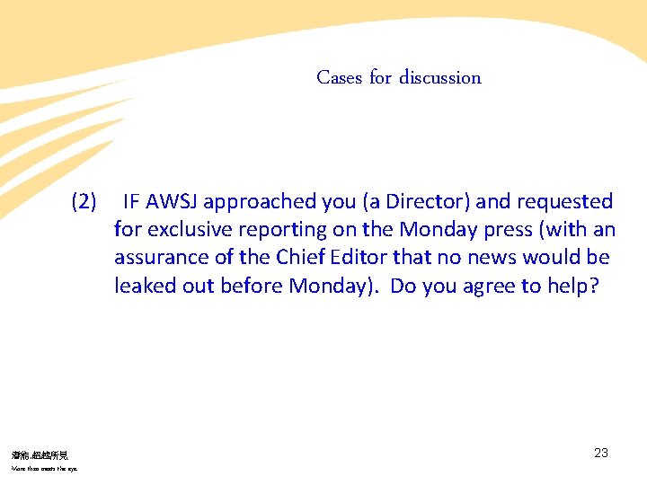 Cases for discussion (2) IF AWSJ approached you (a Director) and requested for exclusive Cases for discussion (2) IF AWSJ approached you (a Director) and requested for exclusive