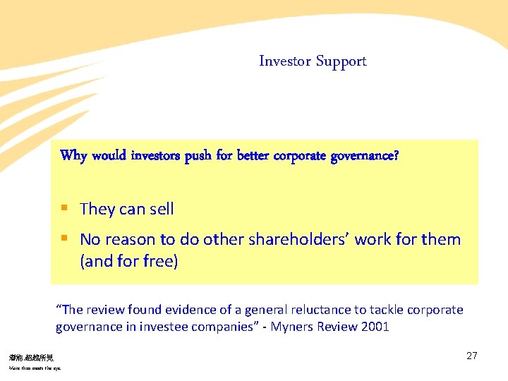 Investor Support Why would investors push for better corporate governance? § They can sell Investor Support Why would investors push for better corporate governance? § They can sell
