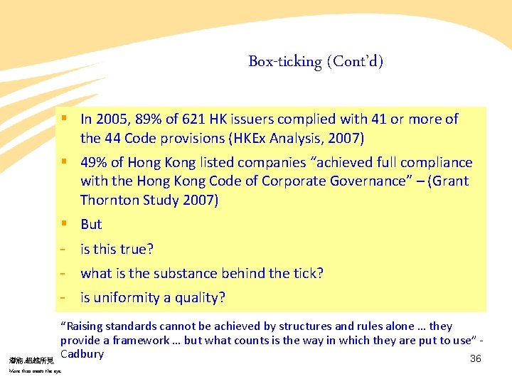 Box-ticking (Cont’d) § In 2005, 89% of 621 HK issuers complied with 41 or Box-ticking (Cont’d) § In 2005, 89% of 621 HK issuers complied with 41 or