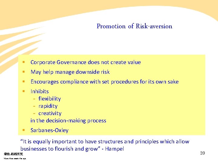 Promotion of Risk-aversion § Corporate Governance does not create value § May help manage Promotion of Risk-aversion § Corporate Governance does not create value § May help manage