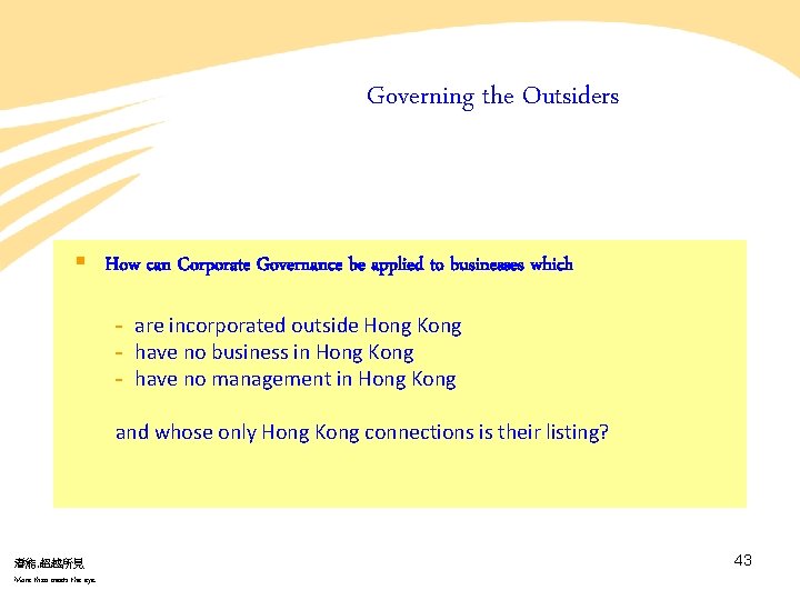 Governing the Outsiders § How can Corporate Governance be applied to businesses which - Governing the Outsiders § How can Corporate Governance be applied to businesses which -