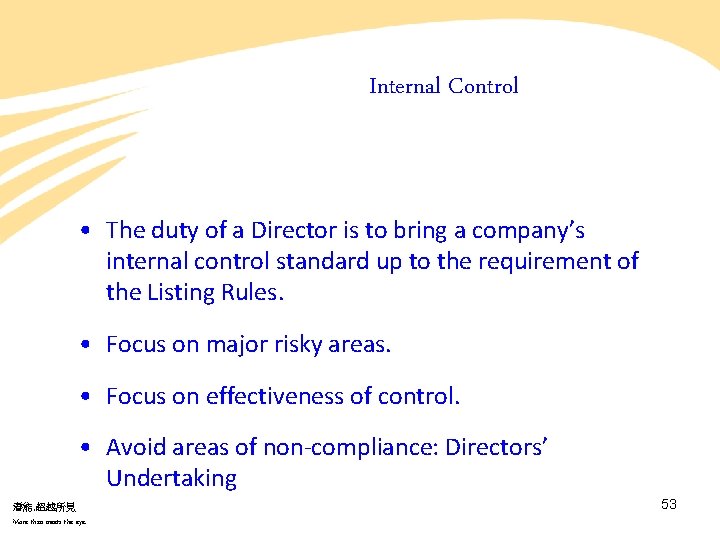 Internal Control • The duty of a Director is to bring a company’s internal Internal Control • The duty of a Director is to bring a company’s internal