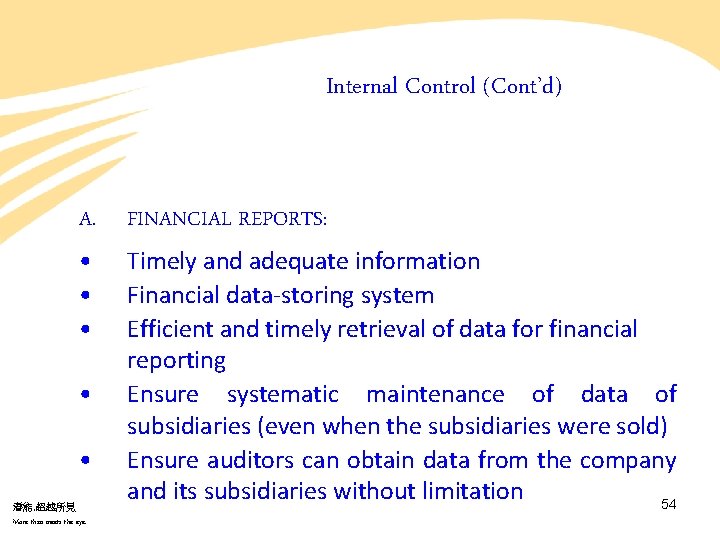Internal Control (Cont’d) A. FINANCIAL REPORTS: • • • Timely and adequate information Financial Internal Control (Cont’d) A. FINANCIAL REPORTS: • • • Timely and adequate information Financial