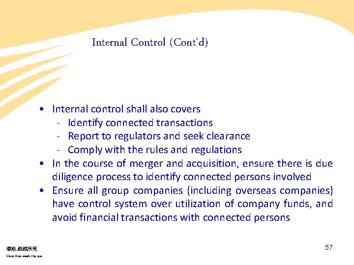 Internal Control (Cont’d) • Internal control shall also covers - Identify connected transactions - Internal Control (Cont’d) • Internal control shall also covers - Identify connected transactions -