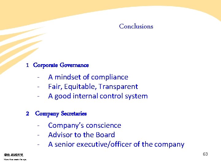 Conclusions 1 Corporate Governance - A mindset of compliance Fair, Equitable, Transparent A good Conclusions 1 Corporate Governance - A mindset of compliance Fair, Equitable, Transparent A good