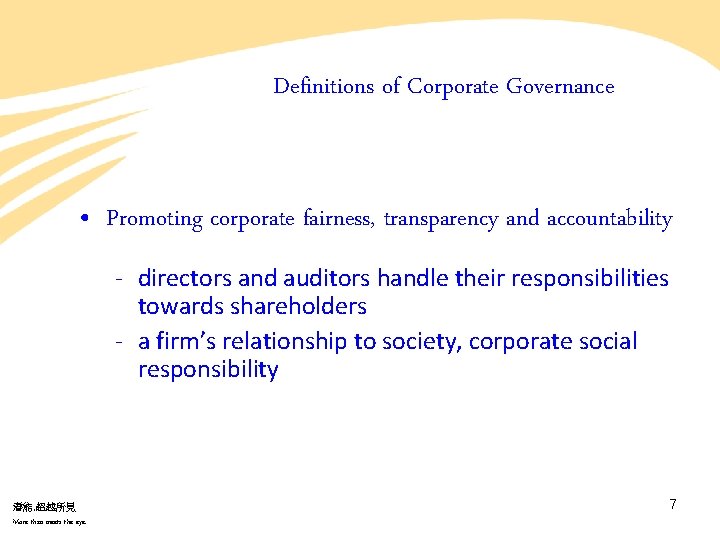 Definitions of Corporate Governance • Promoting corporate fairness, transparency and accountability - directors and Definitions of Corporate Governance • Promoting corporate fairness, transparency and accountability - directors and
