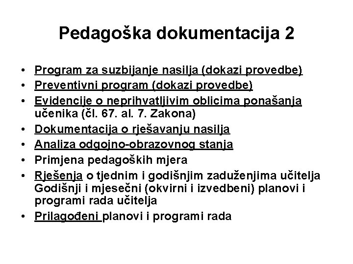 Pedagoška dokumentacija 2 • Program za suzbijanje nasilja (dokazi provedbe) • Preventivni program (dokazi