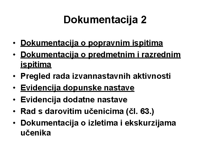 Dokumentacija 2 • Dokumentacija o popravnim ispitima • Dokumentacija o predmetnim i razrednim ispitima