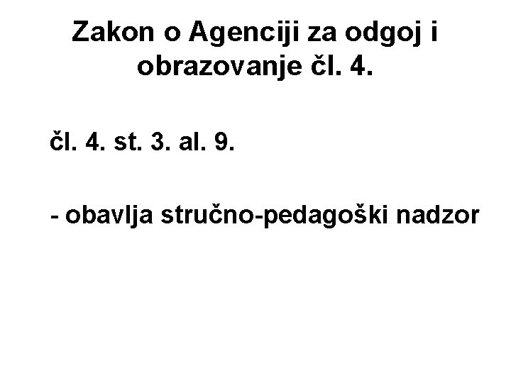 Zakon o Agenciji za odgoj i obrazovanje čl. 4. st. 3. al. 9. -