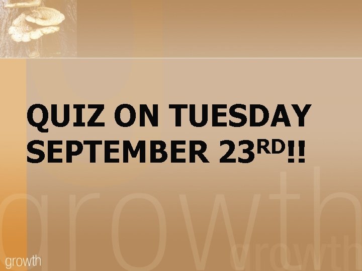 QUIZ ON TUESDAY RD SEPTEMBER 23 !! 