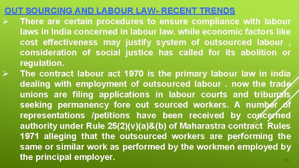 OUT SOURCING AND LABOUR LAW- RECENT TRENDS Ø There are certain procedures to ensure