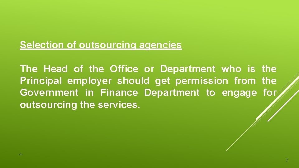 Selection of outsourcing agencies The Head of the Office or Department who is the
