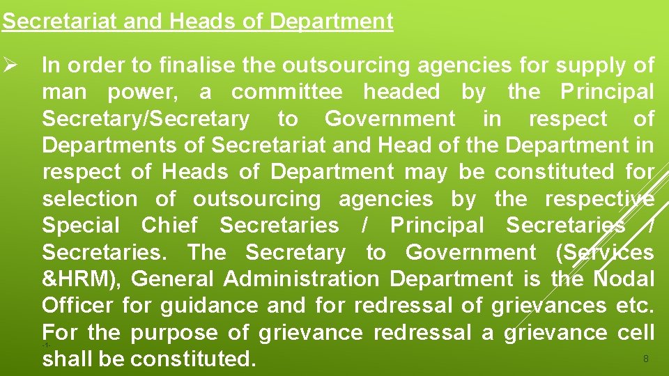 Secretariat and Heads of Department Ø In order to finalise the outsourcing agencies for
