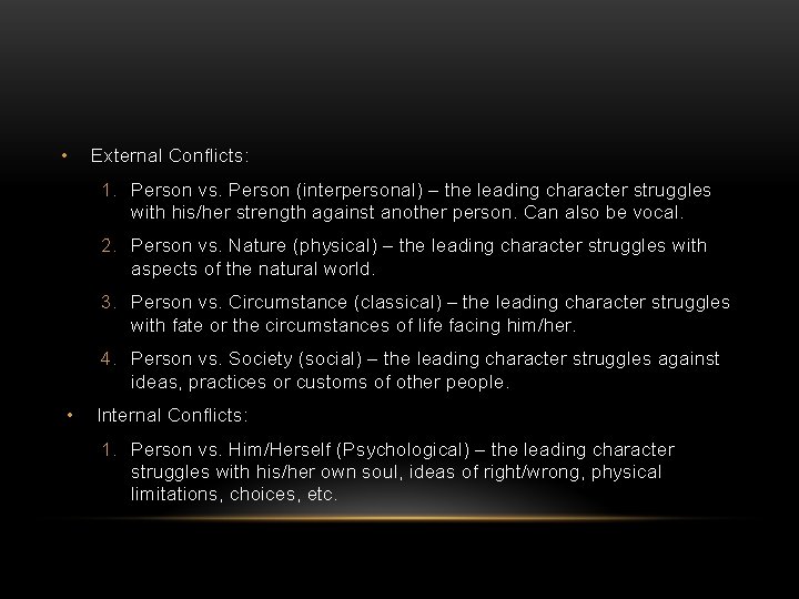  • External Conflicts: 1. Person vs. Person (interpersonal) – the leading character struggles