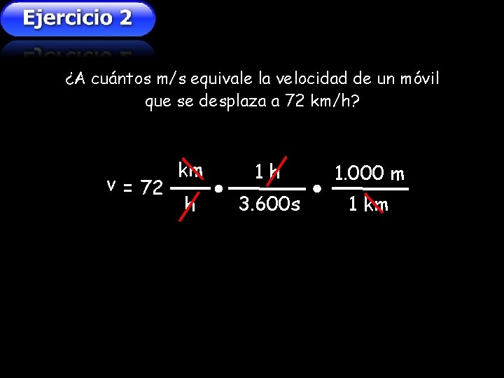 ¿A cuántos m/s equivale la velocidad de un móvil que se desplaza a 72 ¿A cuántos m/s equivale la velocidad de un móvil que se desplaza a 72