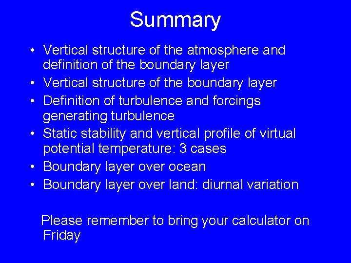 Summary • Vertical structure of the atmosphere and definition of the boundary layer •